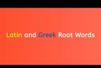 Greek and Latin Roots 